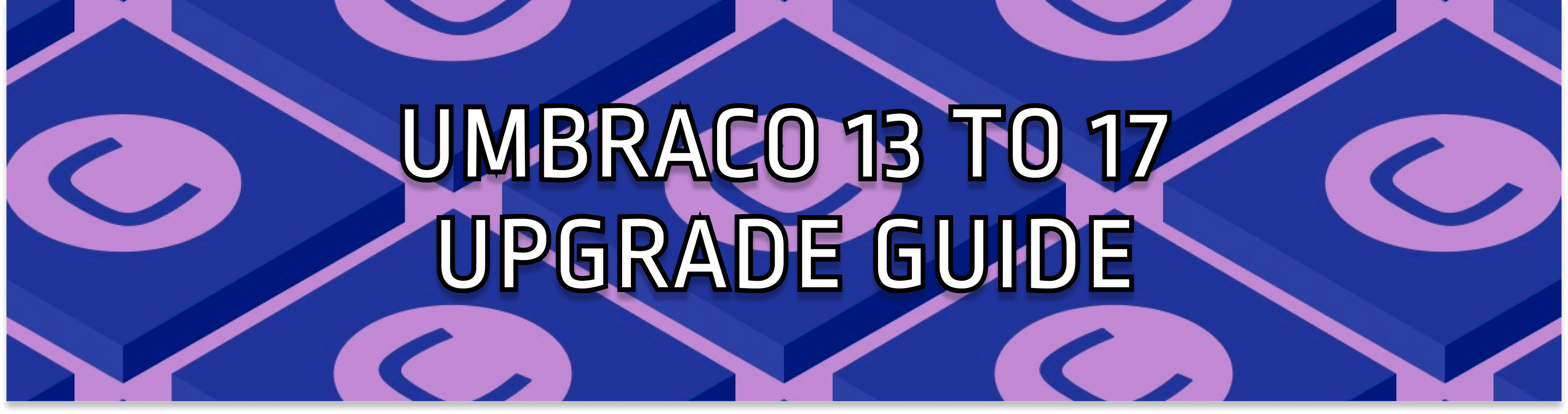 Umbraco 13 to 17 upgrade guide - banner.png
